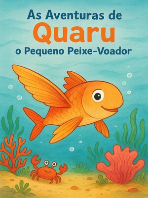 cover image of AS AVENTURAS DE QUARU, O PEQUENO PEIXE-VOADOR
